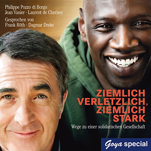 Ziemlich verletzlich, ziemlich stark.: Wege zu einer solidarischen Gesellschaft: Wege zu einer solidarischen Gesellschaft. Autorisierte Audiofassung