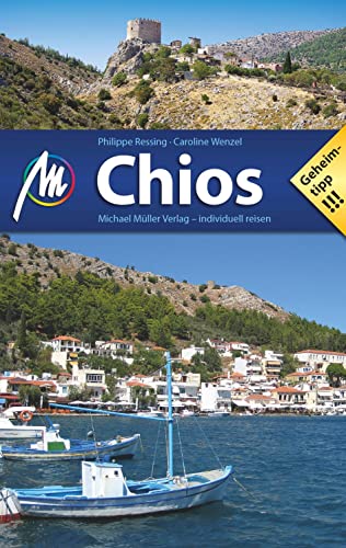 Chios Reiseführer Michael Müller Verlag: Individuell reisen mit vielen praktischen Tipps (MM-Reisen) von Mller, Michael GmbH