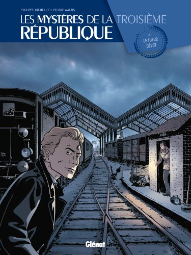 Les Mystères de la 3e République - Tome 02: Le Tueur Dévot