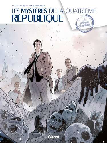 Les Mystères de la 4e République - Tome 01 : Les résistants de septembre