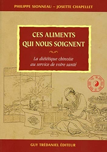 Ces aliments qui nous soignent: La diététique chinoise au service de votre santé von TREDANIEL