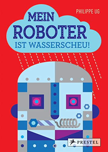 Mein Roboter ist wasserscheu!: Pop-up-Buch von Prestel