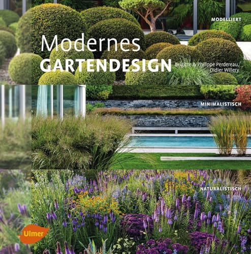 Modernes Gartendesign: Modelliert, minimalistisch, naturalistisch von Ulmer Eugen Verlag