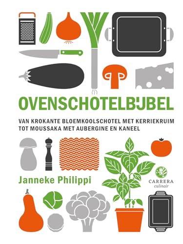 Ovenschotelbijbel: van krokante bloemkoolschotel met kerriekruim tot moussaka met aubergine en kaneel Ovenschotelbijbel: van krokante bloemkoolschotel met kerriekruim tot moussaka met aubergine en kaneel von Carrera