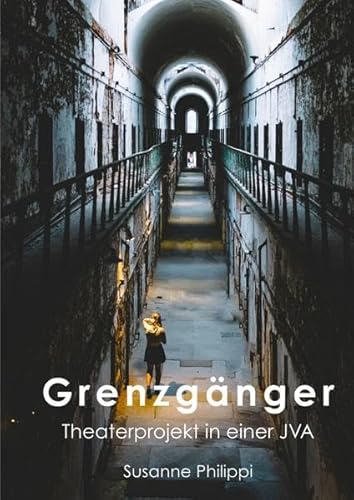 Grenzgänger: Theaterprojekt in einer JVA