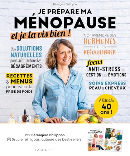 Je prépare ma ménopause et je la vis bien ! von LAROUSSE
