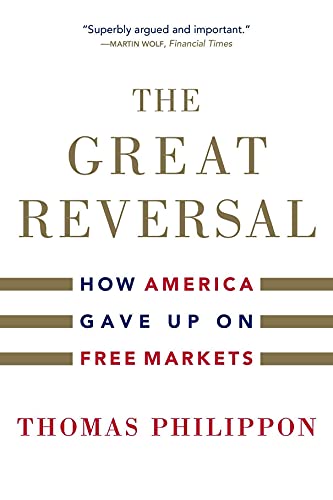 The Great Reversal - How America Gave Up on Free Markets von Harvard University Press
