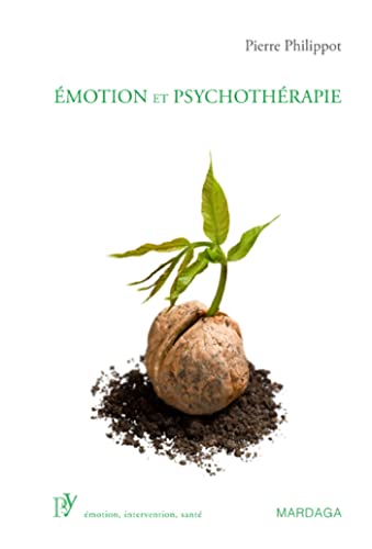 Émotion et psychothérapie: L'influence des émotions dans la société Émotion et psychothérapie: L'influence des émotions dans la société von MARDAGA PIERRE