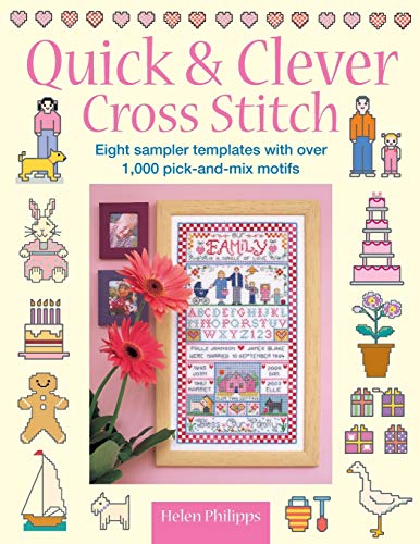 Quick & Clever Cross Stitch: 8 Sampler Templates With Over 1,000 Pick-And-Mix Motifs