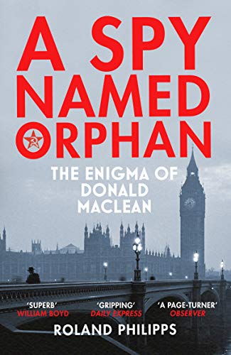 A Spy Named Orphan: The Enigma of Donald Maclean von Vintage