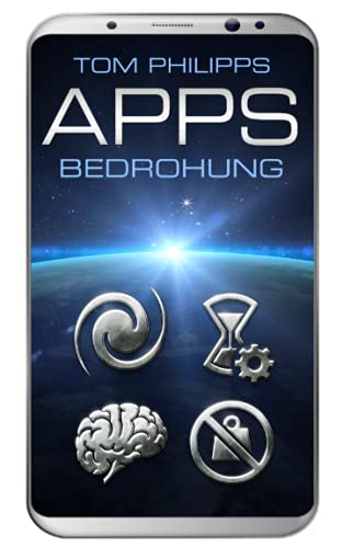 Apps: Bedrohung (Apps - SciFi-Thriller, Band 1) von Independently published