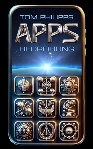 Apps: Bedrohung (Apps - SciFi-Thriller, Band 1) von Independently published