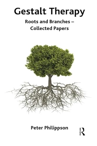 Gestalt Therapy: Roots and Branches - Collected Papers von Routledge