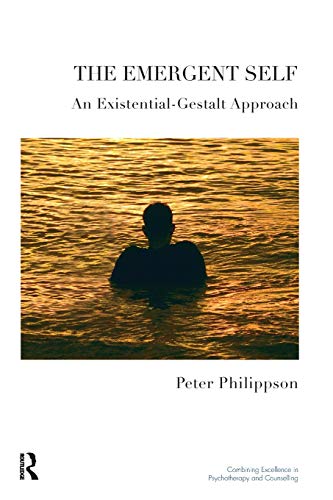 The Emergent Self: An Existential-Gestalt Approach (United Kingdom Council for Psychotherapy)