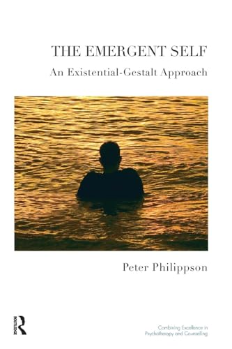 The Emergent Self: An Existential-Gestalt Approach (United Kingdom Council for Psychotherapy)