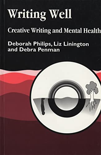 Writing Well: Creative Writing and Mental Health von Jessica Kingsley Publishers