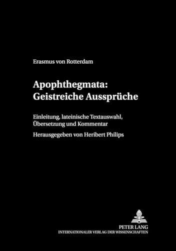 Apophthegmata: Geistreiche Aussprüche: Einleitung, lateinische Textauswahl, Übersetzung und Kommentar (Lateres, Band 2)
