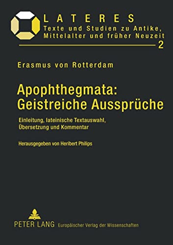 Apophthegmata: Geistreiche Aussprüche: Einleitung, lateinische Textauswahl, Übersetzung und Kommentar (Lateres, Band 2)
