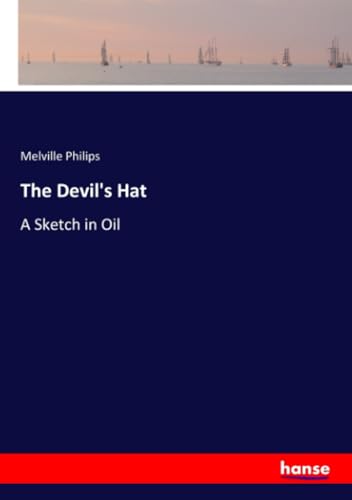 The Devil's Hat: A Sketch in Oil von hansebooks