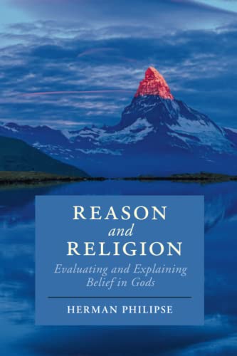 Reason and Religion: Evaluating and Explaining Belief in Gods (Cambridge Studies in Religion, Philosophy, and Society) von Cambridge University Press