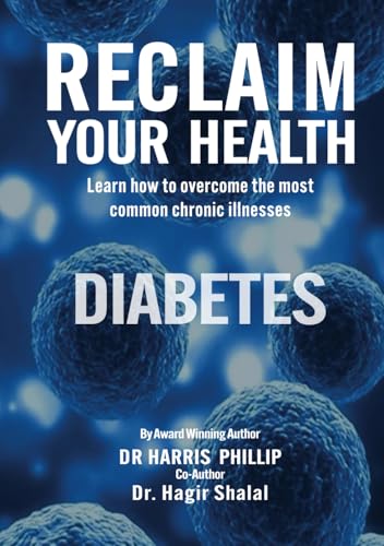 RECLAIM YOUR HEALTH - DIABETES: Learn how to overcome the most common chronic illnesses von Writer Cosmos
