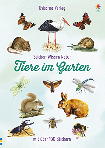 Sticker-Wissen Natur: Tiere im Garten (Sticker-Wissen-Natur-Reihe) von Usborne