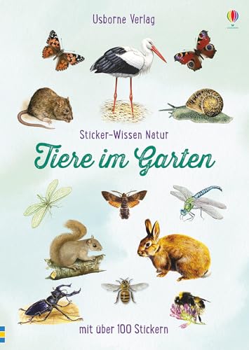 Sticker-Wissen Natur: Tiere im Garten (Sticker-Wissen-Natur-Reihe) von Usborne