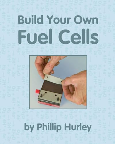 Build Your Own Fuel Cells von Good Idea Creative Services