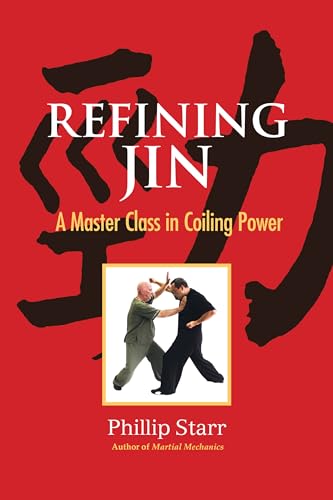 Refining Jin: A Master Class in Coiling Power von Blue Snake Books