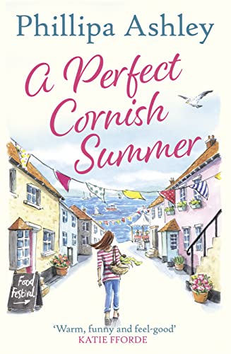 A PERFECT CORNISH SUMMER: The perfect summer read from the bestselling Queen of Cornish romance books