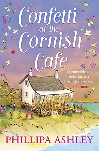 CONFETTI AT THE CORNISH CAFÉ: The most uplifting read for autumn 2024 from the Sunday Times bestselling author (The Cornish Café Series, Band 3)