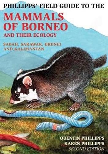 Phillipps Field Guide to the Mammals of Borneo (2nd edition) von John Beaufoy Publishing Ltd