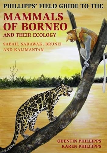 Phillipps' Guide to the Mammals of Borneo and Their Ecology
