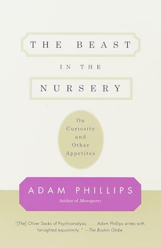 The Beast in the Nursery: On Curiosity and Other Appetites The Beast in the Nursery: On Curiosity and Other Appetites von Vintage