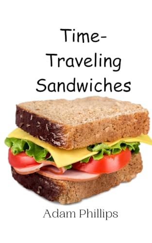 Time-Traveling Sandwiches von Creative Arts Management OÜ