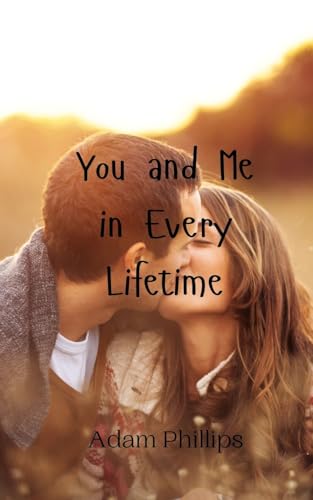 You and Me in Every Lifetime You and Me in Every Lifetime von Creative Arts Management OÜ