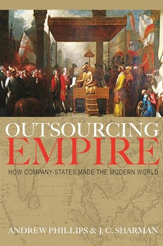 Outsourcing Empire: How Company-States Made the Modern World