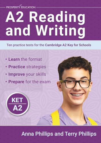 A2 Reading and Writing: Ten practice tests for the Cambridge Key for Schools A2 Reading and Writing: Ten practice tests for the Cambridge Key for Schools von Prosperity Education