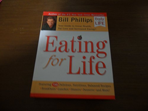 Eating for Life: Your Guide to Great Health, Fat Loss and Increased Energy
