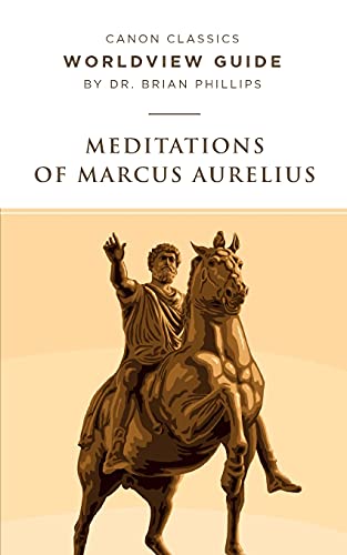 Worldview Guide for Marcus Aurelius' Meditations (Canon Classics Literature Series) von Canon Press