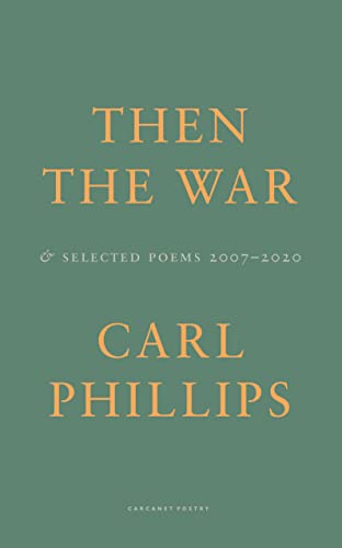 Then the War: And Selected Poems 2007-2020 von Carcanet Press Ltd
