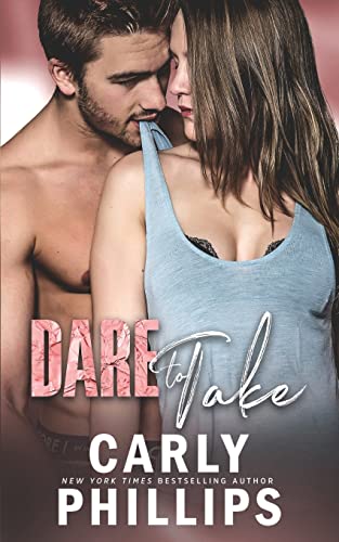 Dare to Take (Dare to Love, Band 6)