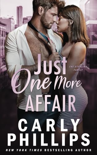 Just One More Affair (The Sterling Family, Band 5) von CP Publishing