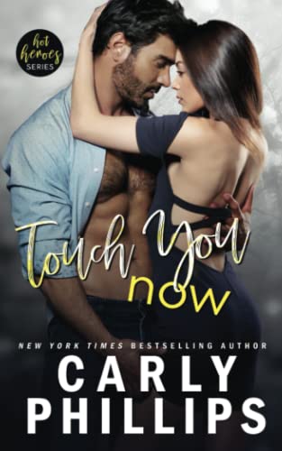 Touch You Now (Hot Heroes Series, Band 1)