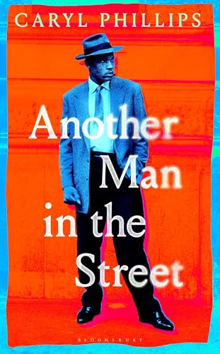 Another Man in the Street: by Caryl Phillips von Bloomsbury Publishing