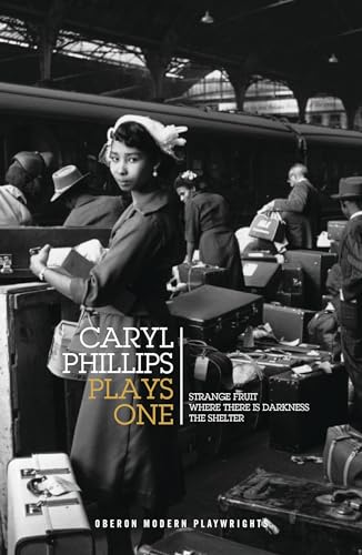 Caryl Phillips: Plays One: Strange Fruit; Where There is Darkness; The Shelter (Oberon Modern Playwrights) von Oberon Books