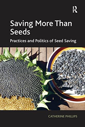 Saving More Than Seeds: Practices and Politics of Seed Saving von Routledge