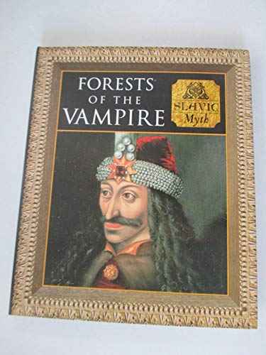 Forests of the Vampires: Slavic Myth (Myth and Mankind)