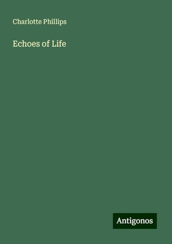 Echoes of Life von Antigonos Verlag