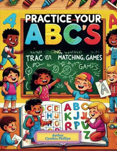 Practice Your ABC's: Fun and Engaging Alphabet Activity Book for Kids - Tracing, Matching, Games, and More! von Independently published